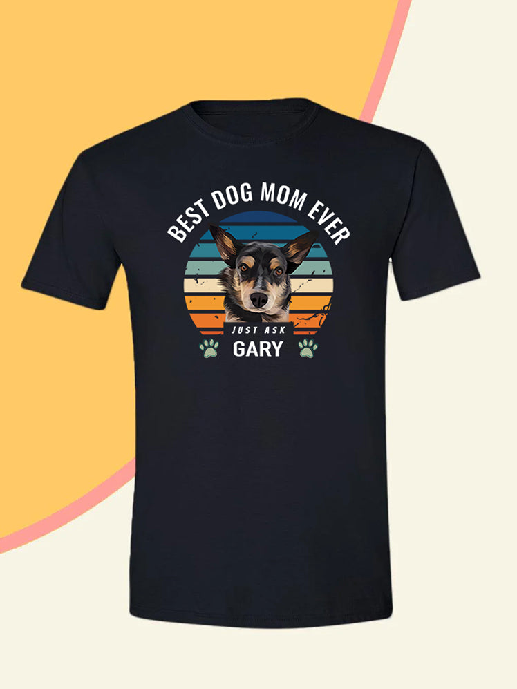 Best Mum Ever - Custom Pet T-shirt