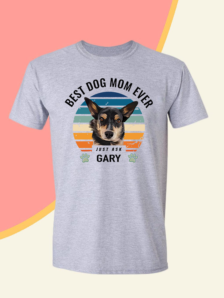 Best Mum Ever - Custom Pet T-shirt
