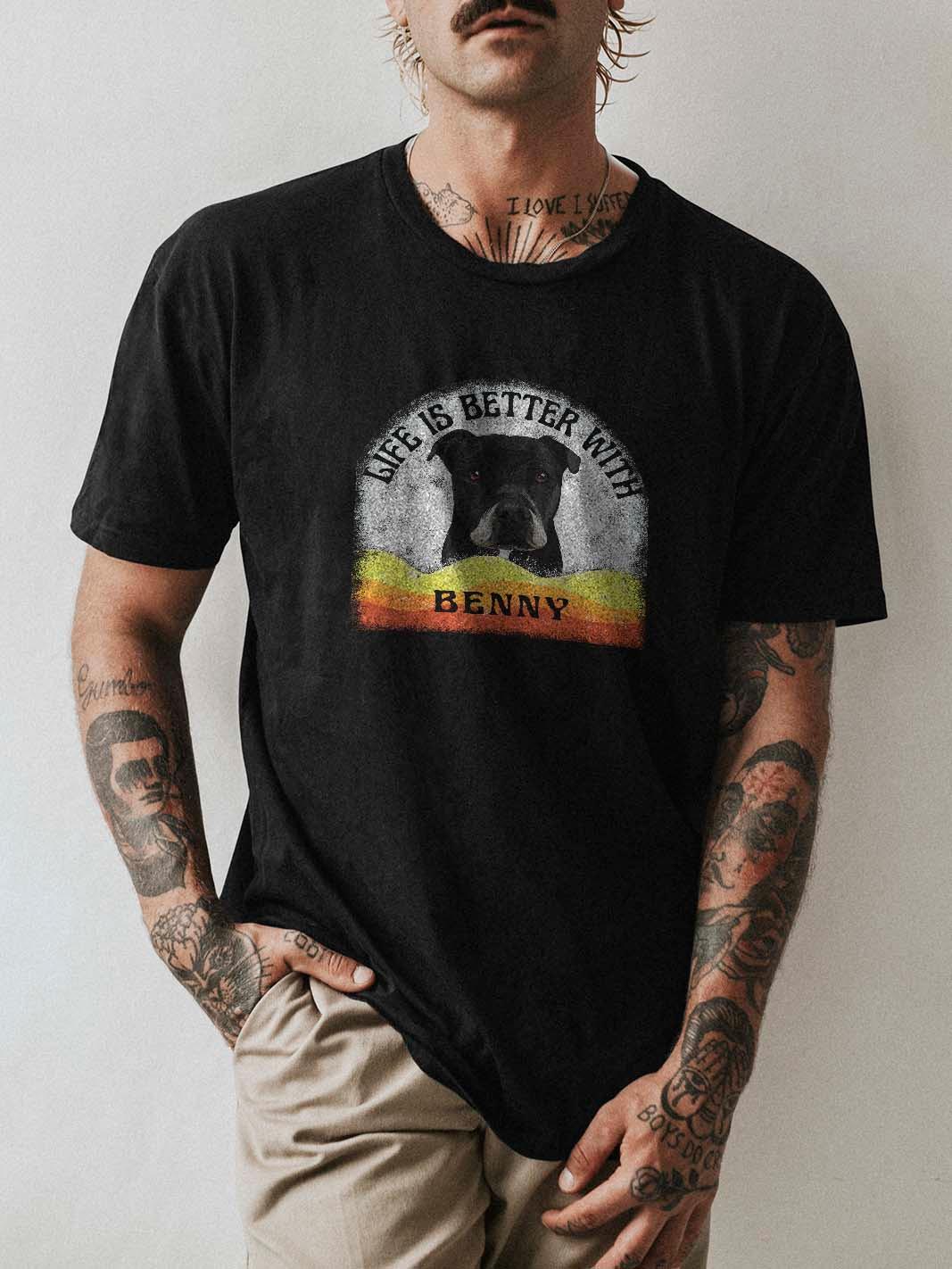 Life is Better With - Custom Pet Tshirt - NextGenPaws Pet Portraits