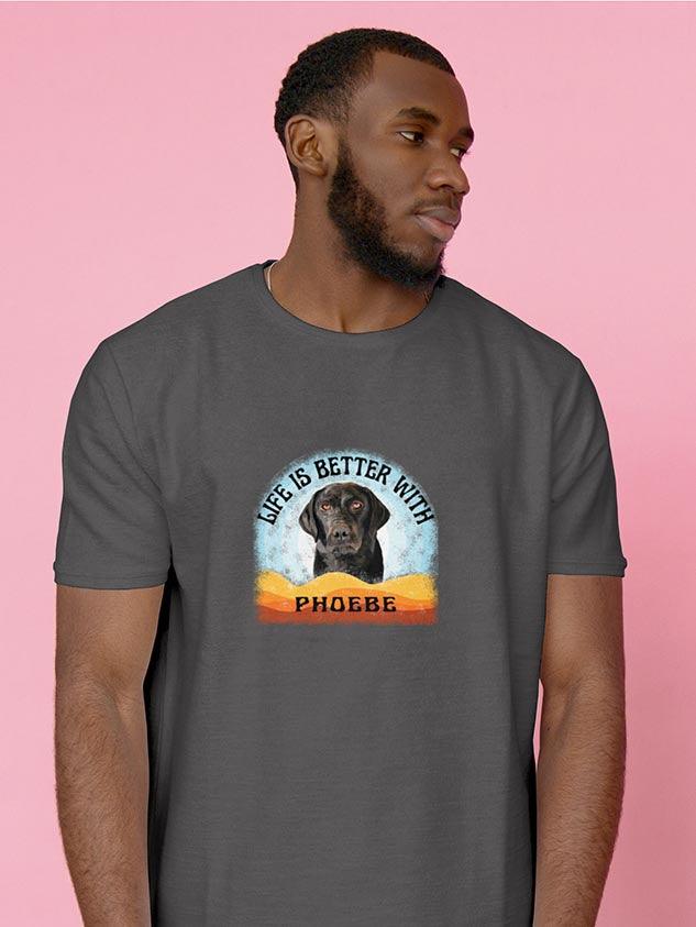 Life is Better With - Custom Pet Tshirt - NextGenPaws Pet Portraits