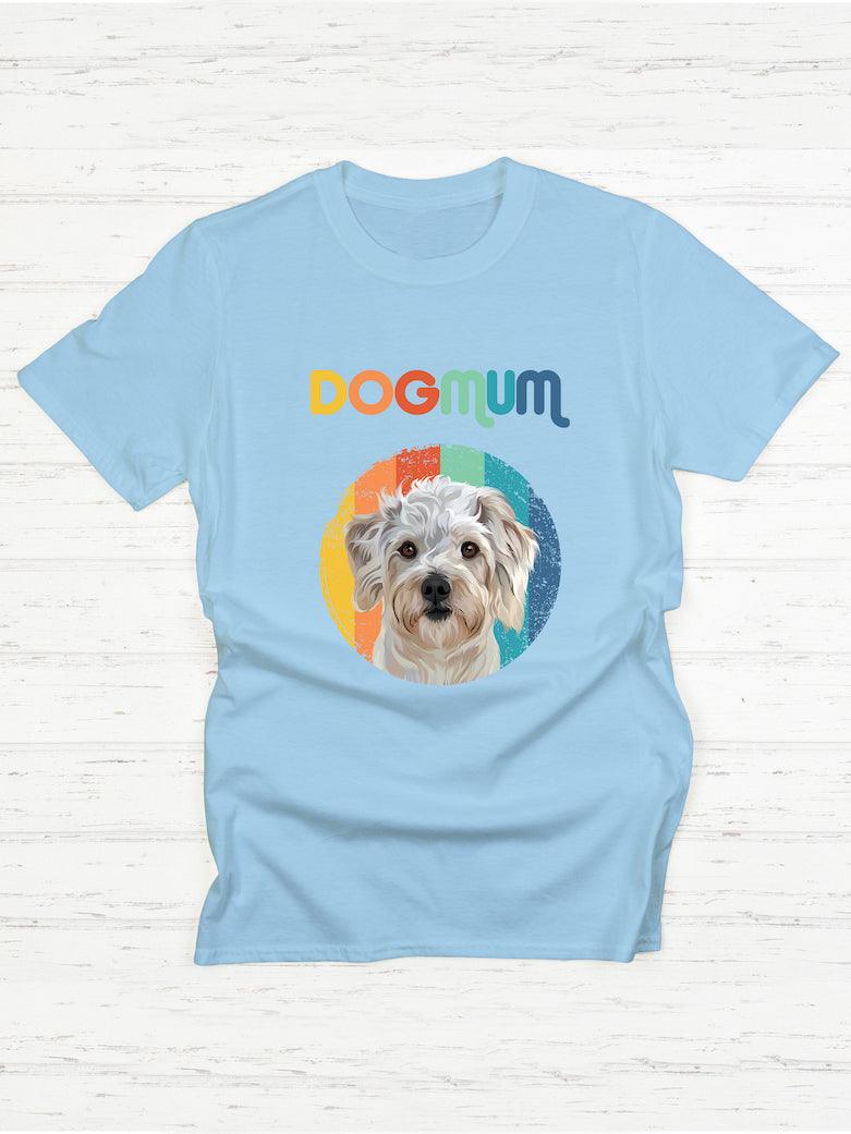 Dog Mum - Custom Pet TShirt - NextGenPaws Pet Portraits