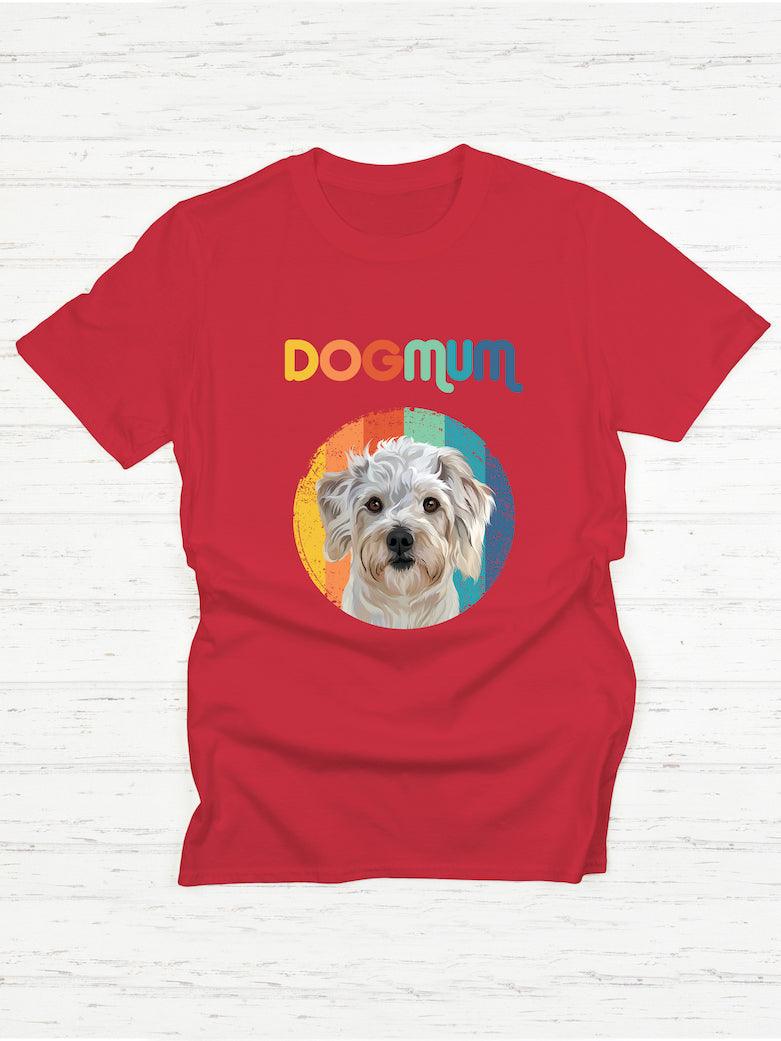 Dog Mum - Custom Pet TShirt - NextGenPaws Pet Portraits