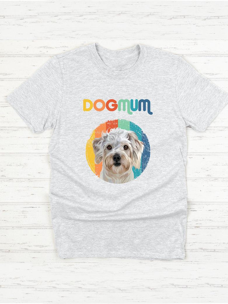 Dog Mum - Custom Pet TShirt - NextGenPaws Pet Portraits