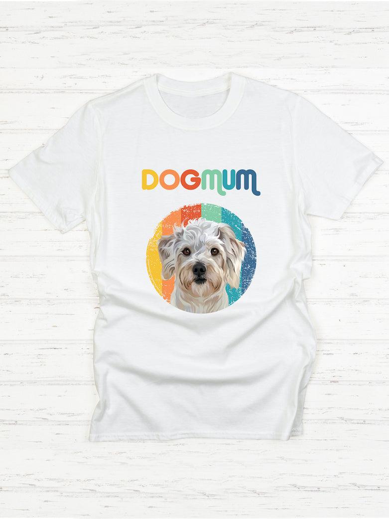 Dog Mum - Custom Pet TShirt - NextGenPaws Pet Portraits