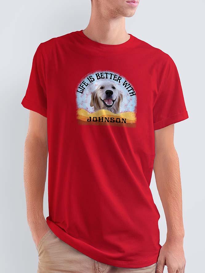 Life is Better With - Custom Pet Tshirt - NextGenPaws Pet Portraits